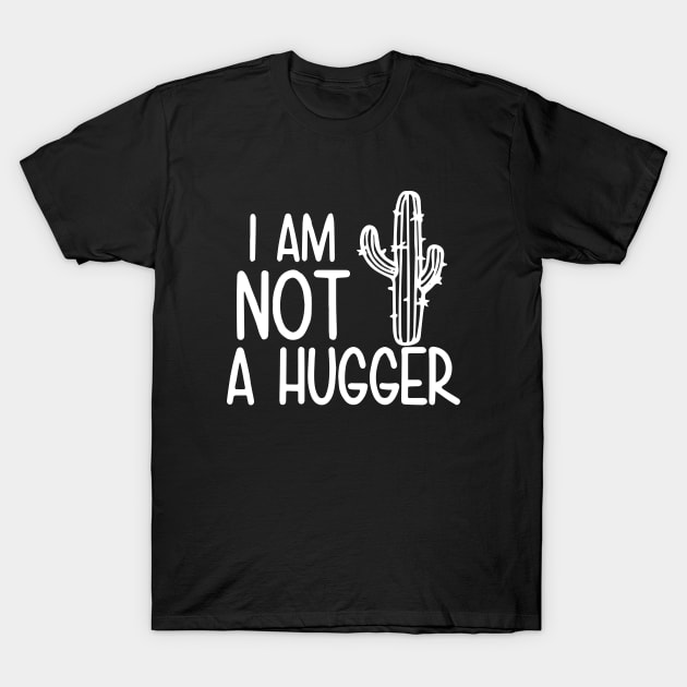 I Am Not A Hugger Cactus T-Shirt by ZimBom Designer